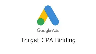 Target CPA Bid Strategy