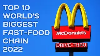 Top 10 Biggest Fast-Food Chain In The World 2022