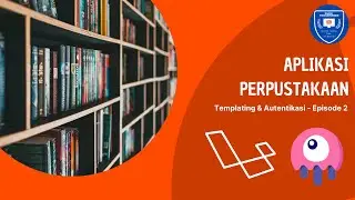 Aplikasi Perpustakaan Laravel 11 - Templating & Autentikasi (Ep.2)