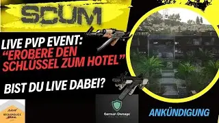 SCUM Live Event: 🗝️ Erobere den Schlüssel zum Hotel 🗝️🗡️