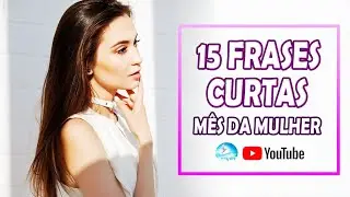 15 FRASES para o Mês da Mulher | MPBR