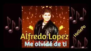 /Alfredo Lopez\  Me Olvide De Ti   %  [Pop]