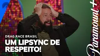 LIPSYNC: O que elas fizeram É DE SE APLAUDIR | Drag Race Brasil | Paramount Plus