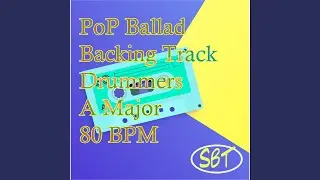 PoP Ballad Backing Track for Drums in A Major 80 BPM, Vol. 1