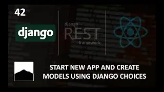 42 - Start New App and Create Models Using Django Choices - Django | DRF | React w. Data Analysis