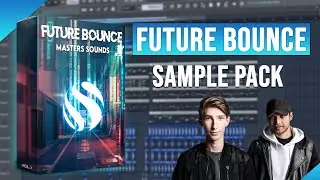 Future Bounce Sample Pack - Out Now!