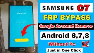 Samsung Galaxy C7 FRP Bypass || Google Account Remove || Without Pc || Android 6,7,8