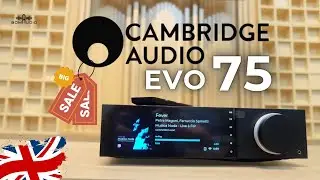 Trình Làng Chiếc Amply Bán Chạy Nhất🔥CAMBRIDGE EVO 75 Tinh Hoa 50 Năm Nghiên Cứu Và Cải Tiến