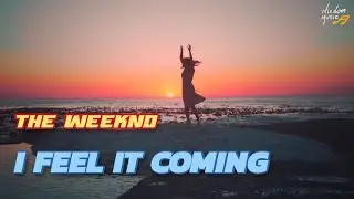I FEEL IT COMING - The Weeknd Feat. Daft Punk (Lyrics)