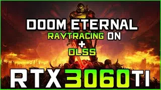 DOOM Eternal | RTX 3060 Ti FPS Test [ULTRA NIGHTMARE Settings + RAY TRACING + DLSS]