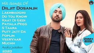 Best Of Diljit Dosanjh (Part-1) || Super Hit Songs of Diljit Dosanjh || Punjabi Jukebox 2020