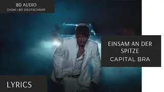 [8D Audio] CAPITAL BRA - EINSAM AN DER SPITZE I DEUTSCHRAP 8D + LYRICS
