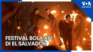 Festival Bola Api Peringati Letusan Gunung Api di El Salvador