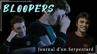 Journal d'un Serpentard Bloopers