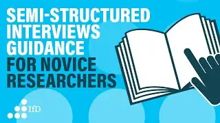 Semi-structured interviews guidance for novice researchers