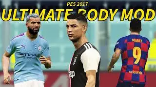PES 2017 ULTIMATE BODY MODEL MOD | IMMERSIVE PLAY 2025