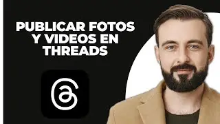 Cómo publicar fotos y videos en Threads