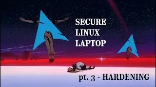 Secure ArchLinux Installation part 3 - Basic Hardening