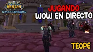 🔴 Hola señores del wow | Wotlk classic