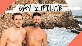 GAY ZIPOLITE - Mexico's Most Famous NUDE Beach!