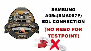 SAMSUNG A05s EDL Mode using customized EDL Cable