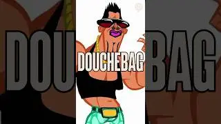 Douchebag: What is it and where does it come from? | HNLD Short 