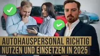 Autohauspersonal richtig nutzen und einsetzen in 2025