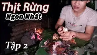 Nhật Ký: Thử Thách Sinh Tồn Trong Rừng - Tập 2 | Thử Thách Mới Nơi Rừng Sâu Nước Độc