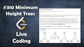 Minimum Height Trees | Live Coding with Explanation | Leetcode 