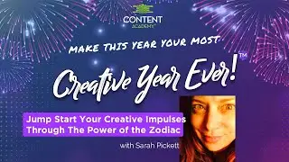 Jump Start Your Creative Impulses Through The Power of the Zodiac - Sarah Pickett - #CYE21 -