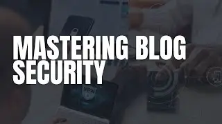 Lesson 21- How to Earn Money from Your Blog | Blog Monetization Strategies Security