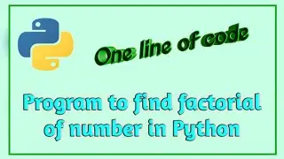 #4 Program to find factorial of number in Python || One line of code ||