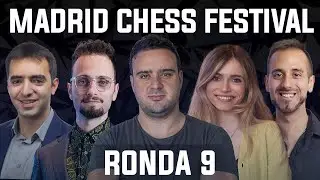 MADRID CHESS FESTIVAL | Ronda 9 | Pepe Cuenca, Anna Cramling, Levy Rozman, Rosen, Faustino Oro...🔥