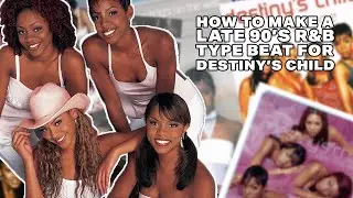 How To Make Late 90's R&B Beats for Destiny's Child!