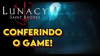 Lunacy: Saint Rhodes Gameplay - Rodando em um I5 3470 + GTX 1050 ti | CONFERINDO O GAME!