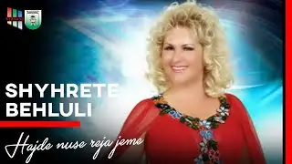 Shyrete Behluli - Hajde nuse reja jeme