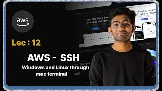 Lec : 12 - SSH from Mac Terminal on Windows and Linux Instances : Connecting via SSH