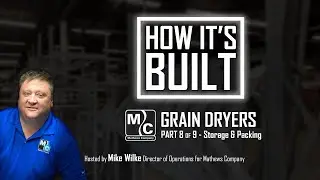 How It's Built (Part 8 of 9): Storage & Packing - Mathews Company Grain Dryers