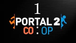 ПРОХОЖДЕНИЕ Portal 2 С ДРУГОМ №1