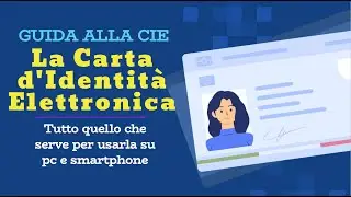 Guida completa all’uso della CIE (Carta d'Identità Elettronica) per l’accesso ai siti web della PA