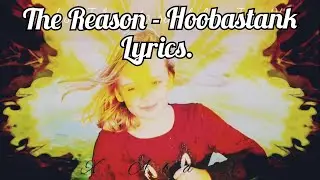 The Reason - Hoobastank - Lyrics.