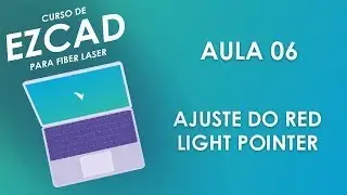 Ajuste do Red Light Pointer | Curso de Ezcad para Fiber Laser