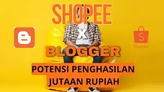 Cara Mudah Mendapatkan Penghasilan dari Shopee Afiliasi dengan Blogger