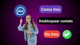Como desbloquear um contato no Imo || Desbloquear alguém no Imo (novo processo) ||