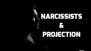 Narcissists & Projection
