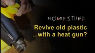Can one revive old hard plastic with a heat gun?