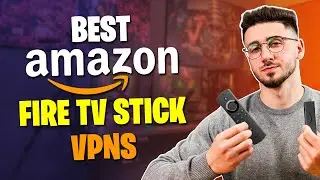 Best VPNs for Amazon Fire TV Stick in 2026