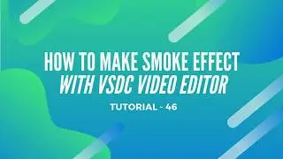 Smoke Effect | Vsdc Video Editor 2020