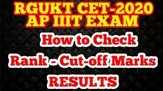 How to Check Rank and Cut off Marks of RGUKT CET 2020 || AP IIIT EXAM