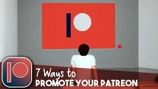 Patreon Artists: How to Promote Your Channel?